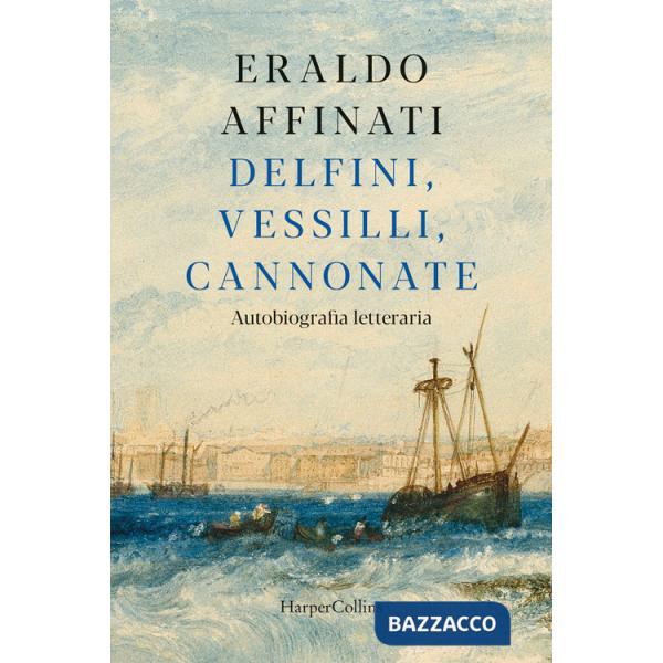 Delfini, vessilli, cannonate. Autobiografia letteraria
