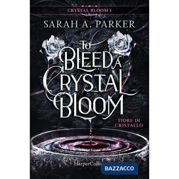 Fiore di cristallo. To bleed a crystal bloom