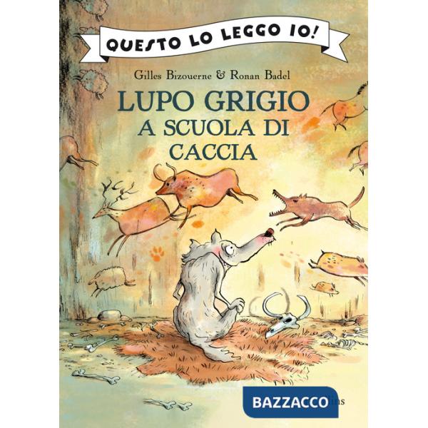 Lupo Grigio a scuola di caccia. Ediz. a colori
