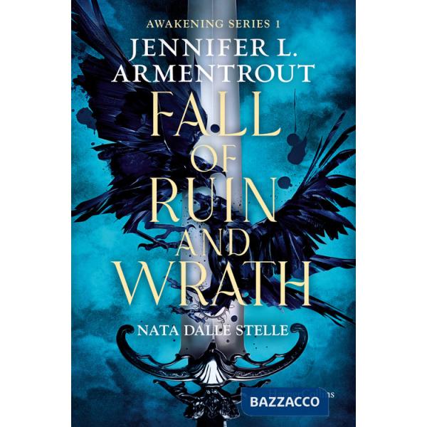 Fall of ruin and wrath. Nata dalle stelle. Awakening series. Vol. 1