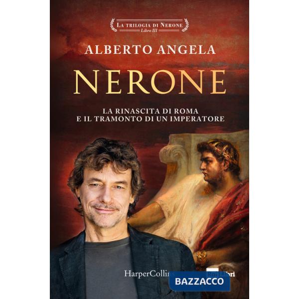 Nerone. La rinascita di Roma e il tramonto di un imperatore. La trilogia di Nerone. Vol. 3