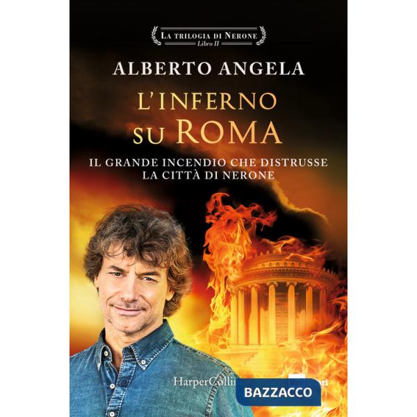 Inferno su Roma. Il grande incendio che distrusse la città di Nerone. La trilogia di Nerone (L'). Vol. 2