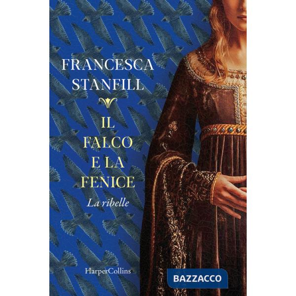 Falco e la fenice. La ribelle (Il)