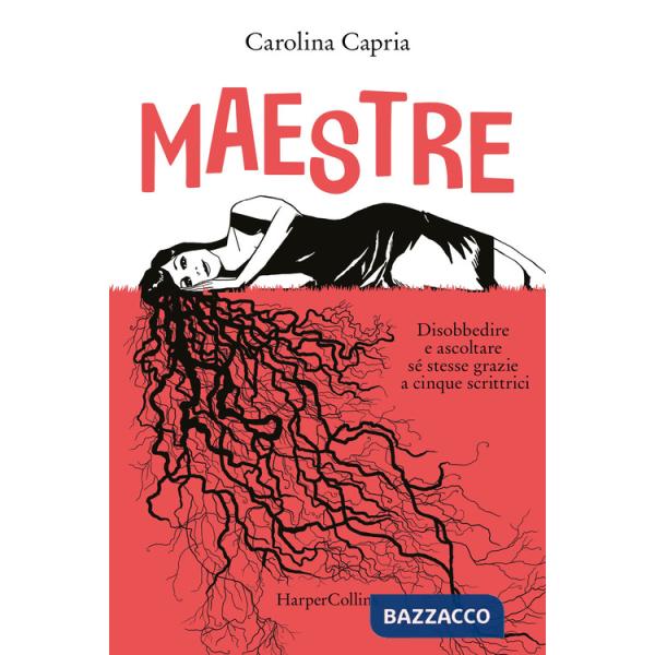 Maestre. Disobbedire e ascoltare se stesse grazie a cinque scrittrici
