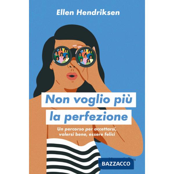 Non voglio più la perfezione. Un percorso per accettarsi, volersi bene, essere felici