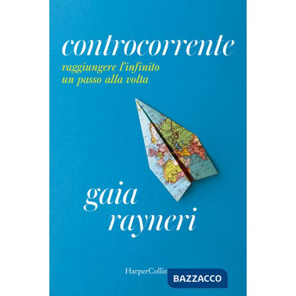 Controcorrente. Raggiungere l'infinito un passo alla volta