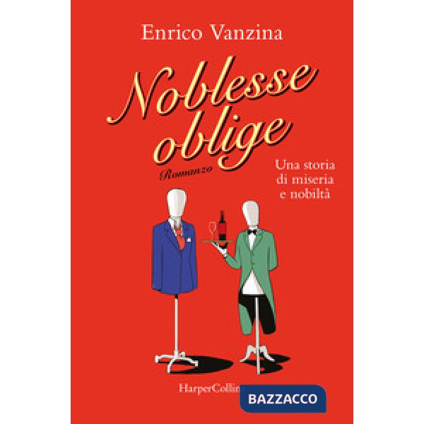 Noblesse oblige. Una storia di miseria e nobiltà