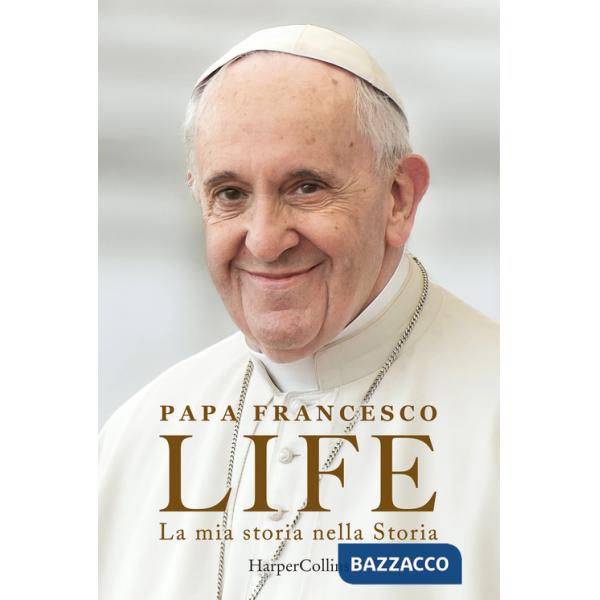 Life. La mia storia nella Storia. L'autobiografia di Papa Francesco