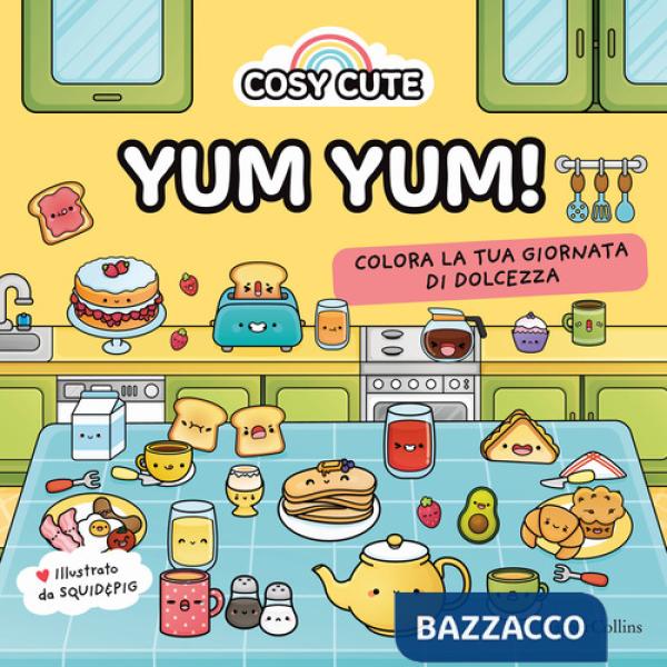 Cosy cute. Yum yum. Ediz. illustrata