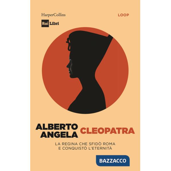 Cleopatra. La regina che sfidò Roma e conquistò l'eternità