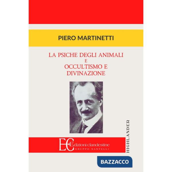 Psiche degli animali e Occultismo e divinazione (La)