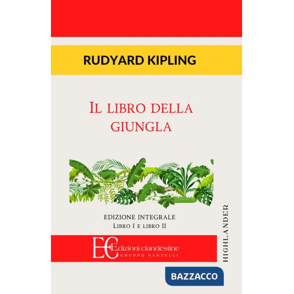 Libro della giungla. Libro I e II. Ediz. integrale (Il)