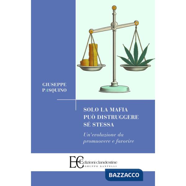 Solo la mafia può distruggere sé stessa. Un'evoluzione da promuovere e favorire