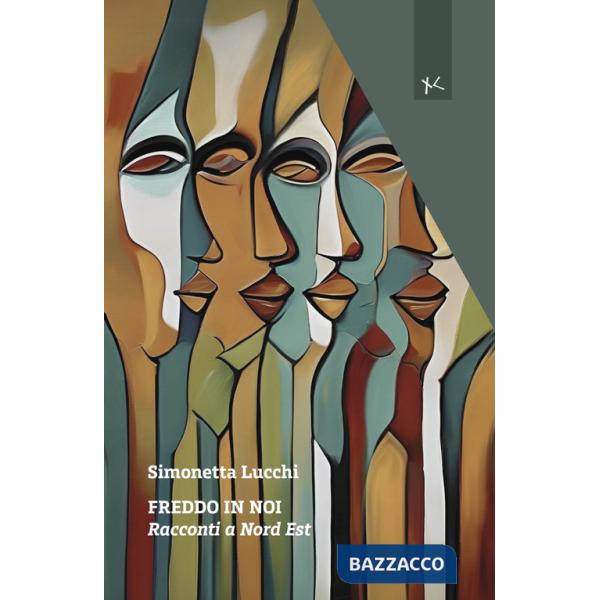 Freddo in noi. Racconti a Nord Est