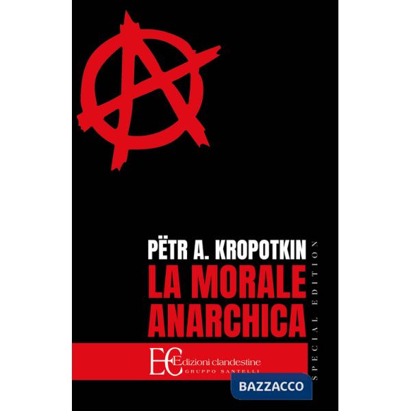 Morale anarchica. Ediz. speciale (La)