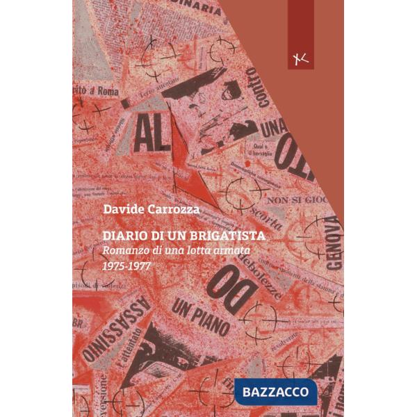 Diario di un brigatista. Romanzo di una lotta armata 1975-1977