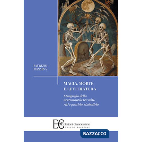 Magia, morte e letteratura. Etnografia della necromanzia