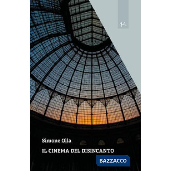Cinema del disincanto (Il)