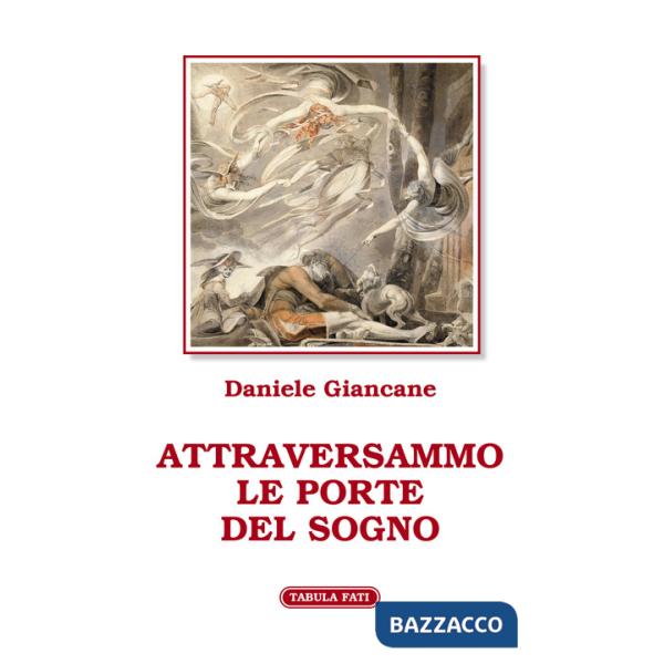 Attraversammo le porte del sogno