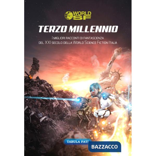 Terzo millennio. I migliori racconti di fantascienza del XXI secolo della World Science Fiction Italia