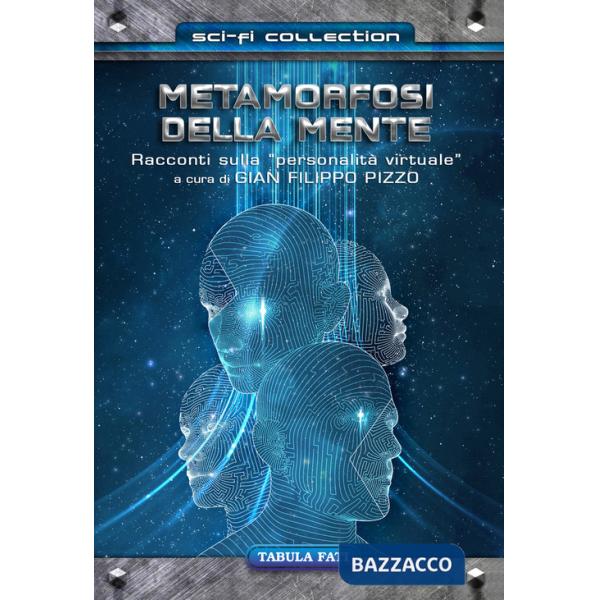 Metamorfosi della mente. Racconti sulla «personalità virtuale»