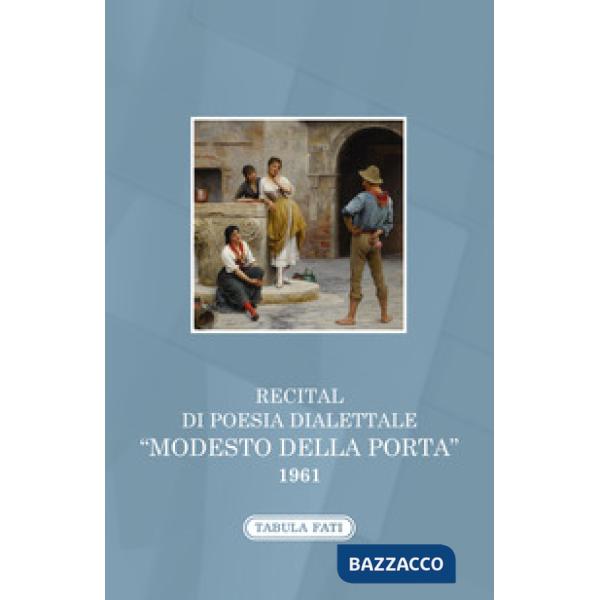 Recital di poesia dialettale. «Modesto Della Porta» 1961