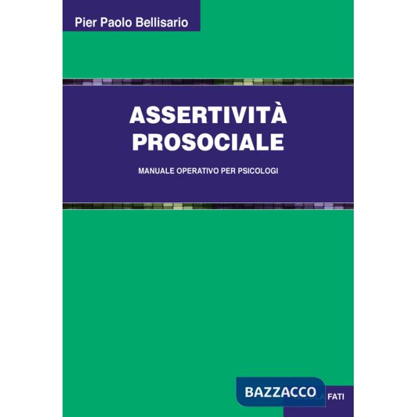 Assertività prosociale. Manuale operativo per psicologi