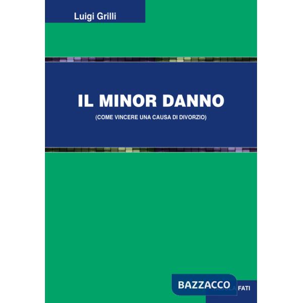 Minor danno (come vincere una causa di divorzio) (Il)