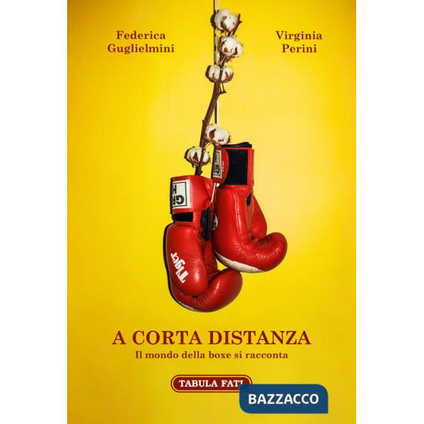 A corta distanza. Il mondo della boxe si racconta