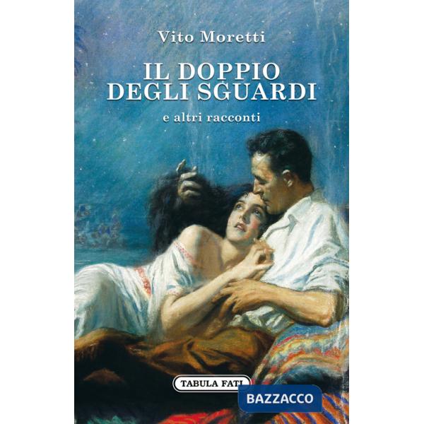 Doppio degli sguardi e altri racconti (Il)