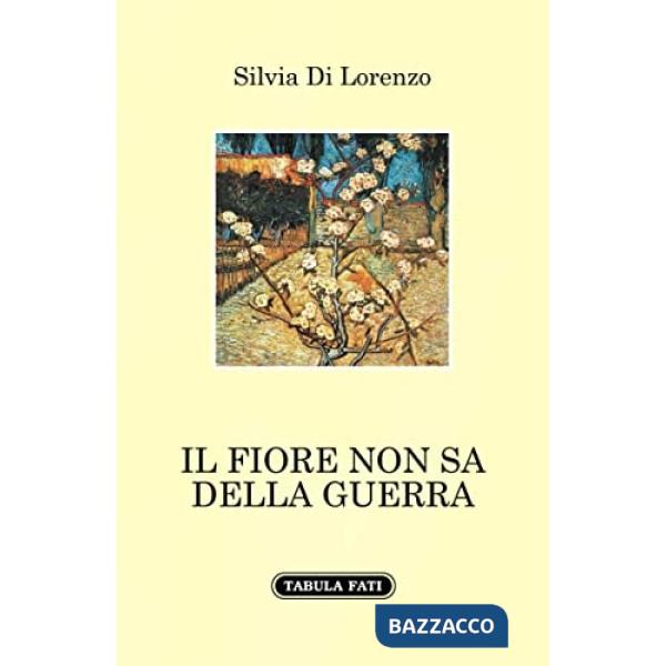 Fiore non sa della guerra (Il)