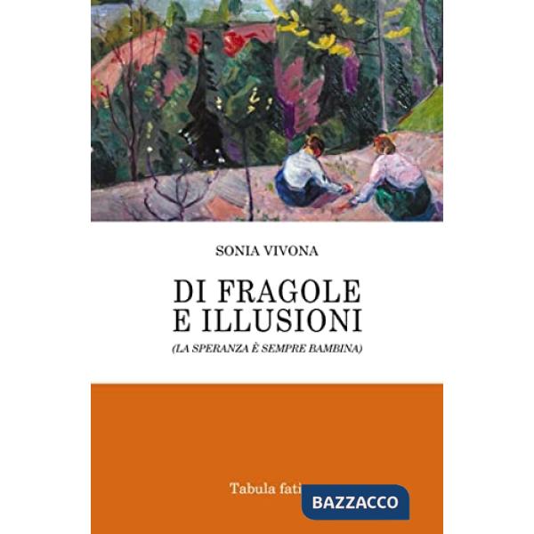 Di fragole e illusioni. La speranza è sempre bambina