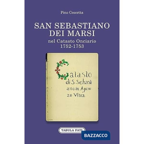 San Sebastiano dei Marsi nel Catasto Onciario (1752-1753)