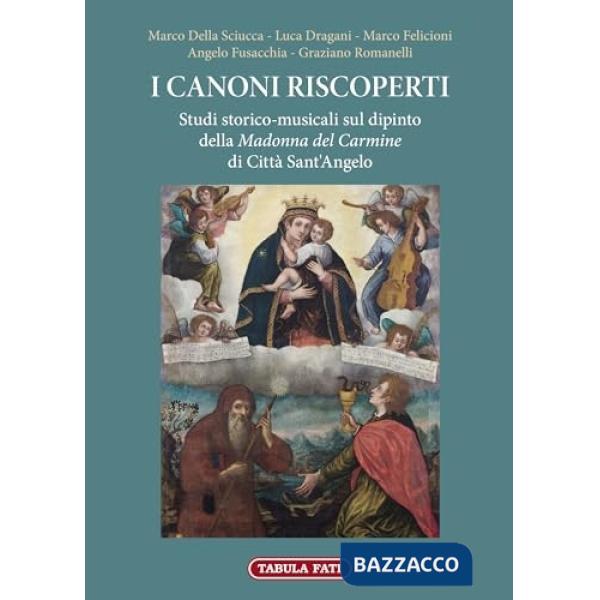 Canoni riscoperti. Studi storico-musicali sul dipinto della Madonna del Carmine di Città Sant'Angelo (I)