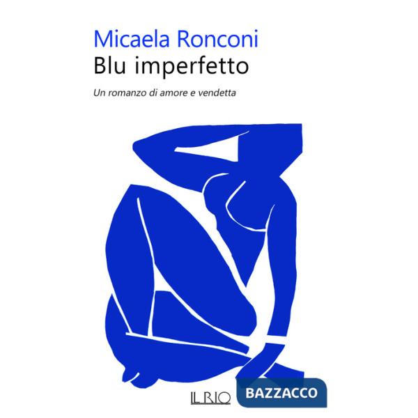Blu imperfetto. Un romanzo di amore e vendetta