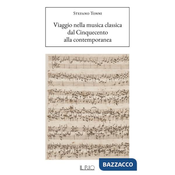 Viaggio nella musica classica. Dal Cinquecento alla contemporanea