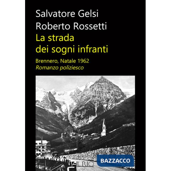 Strada dei sogni infranti. Brennero, Natale 1962 (La)