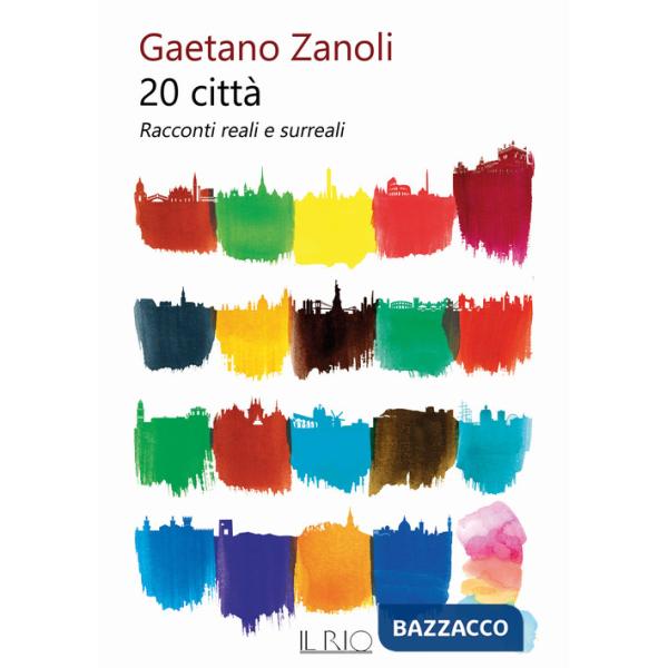 20 città. Racconti reali e surreali
