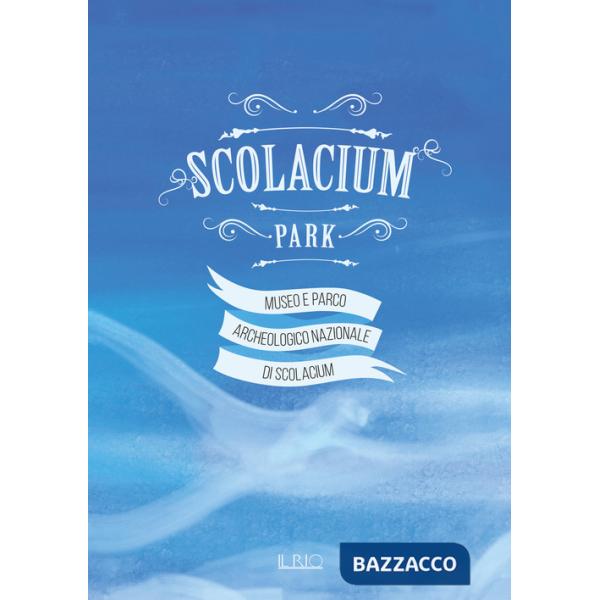 Scolacium Park. Guida didattica per bambini del Museo e Parco archeologico nazionale di Scolacium