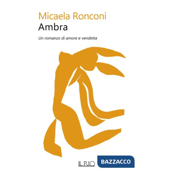 Ambra. Un romanzo di amore e vendetta