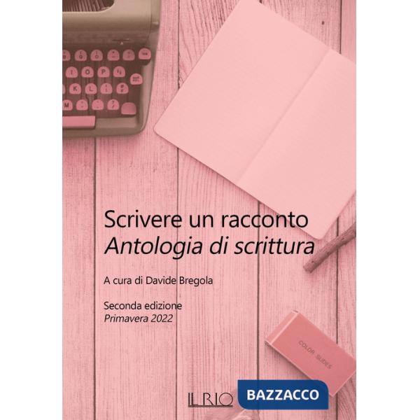 Scrivere un racconto. Antologia di scrittura. Seconda edizione. Primavera 2022