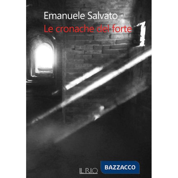 Cronache del forte (Le). Vol. 1