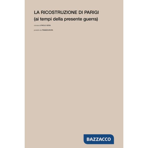 Ricostruzione di Parigi (ai tempi della presente guerra) (La)