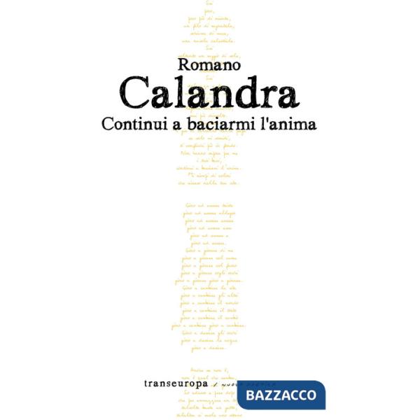 Continui a baciarmi l'anima