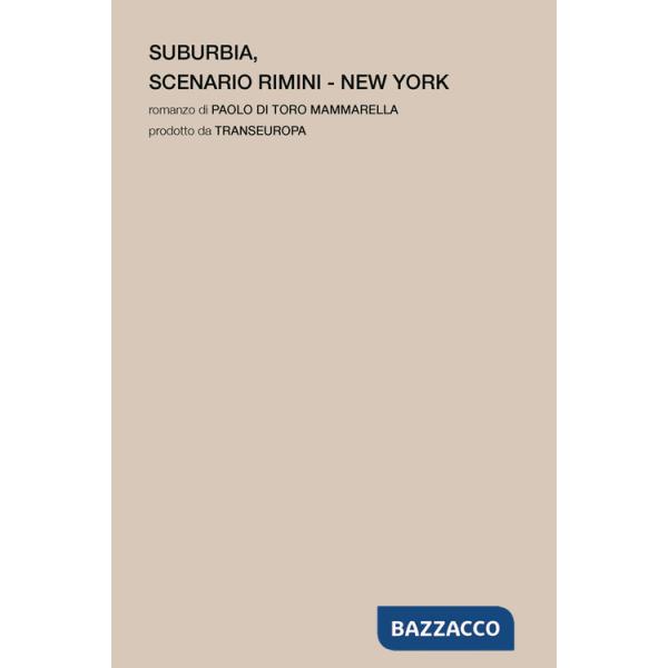 Suburbia. Scenario Rimini - New York