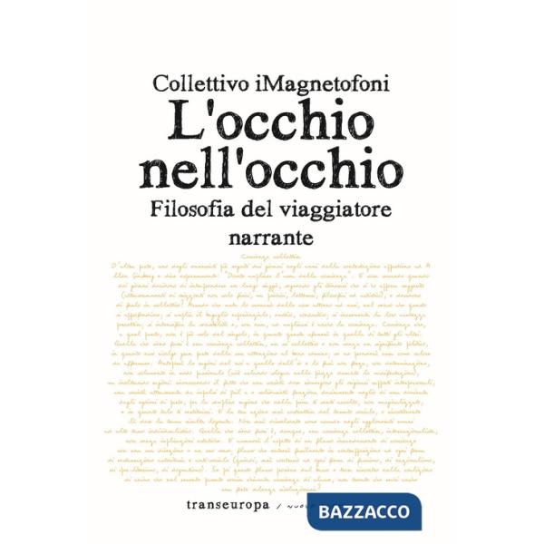 Occhio nell'occhio. Filosofia del viaggiatore narrante (L')