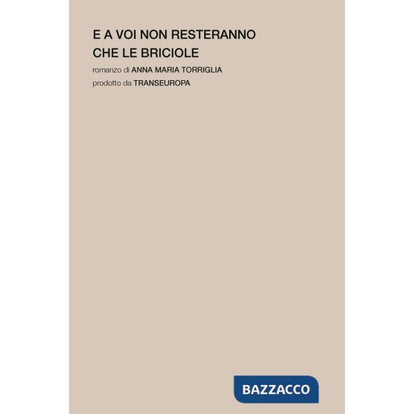 E a voi non resteranno che le briciole