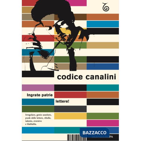 Codice Canalini. Ingrate patrie lettere!