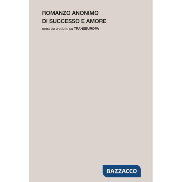 Romanzo anonimo di successo e amore