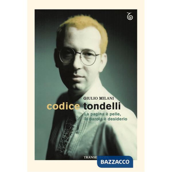 Codice Tondelli. La pagina è pelle, la parola è desiderio